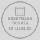 ASSEMBLEA PRIVATA 10 LUGLIO