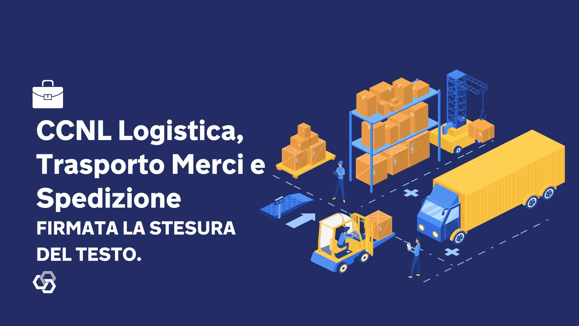 CCNL Logistica Trasporto Merci e Spedizione firmata la stesura del testo v2.
