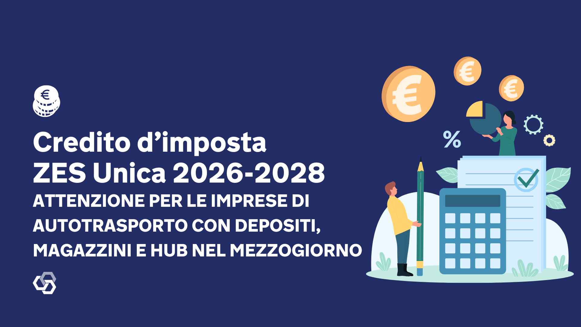 Credito imposta ZES Unica 2026 2028 Attenzione per imprese autotrasporto con depositi magazzini e hub nel Mezzogiorno