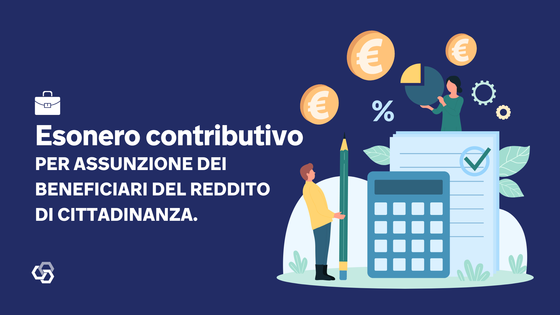 Esonero contributivo per assunzione dei beneficiari del Reddito di Cittadinanza.