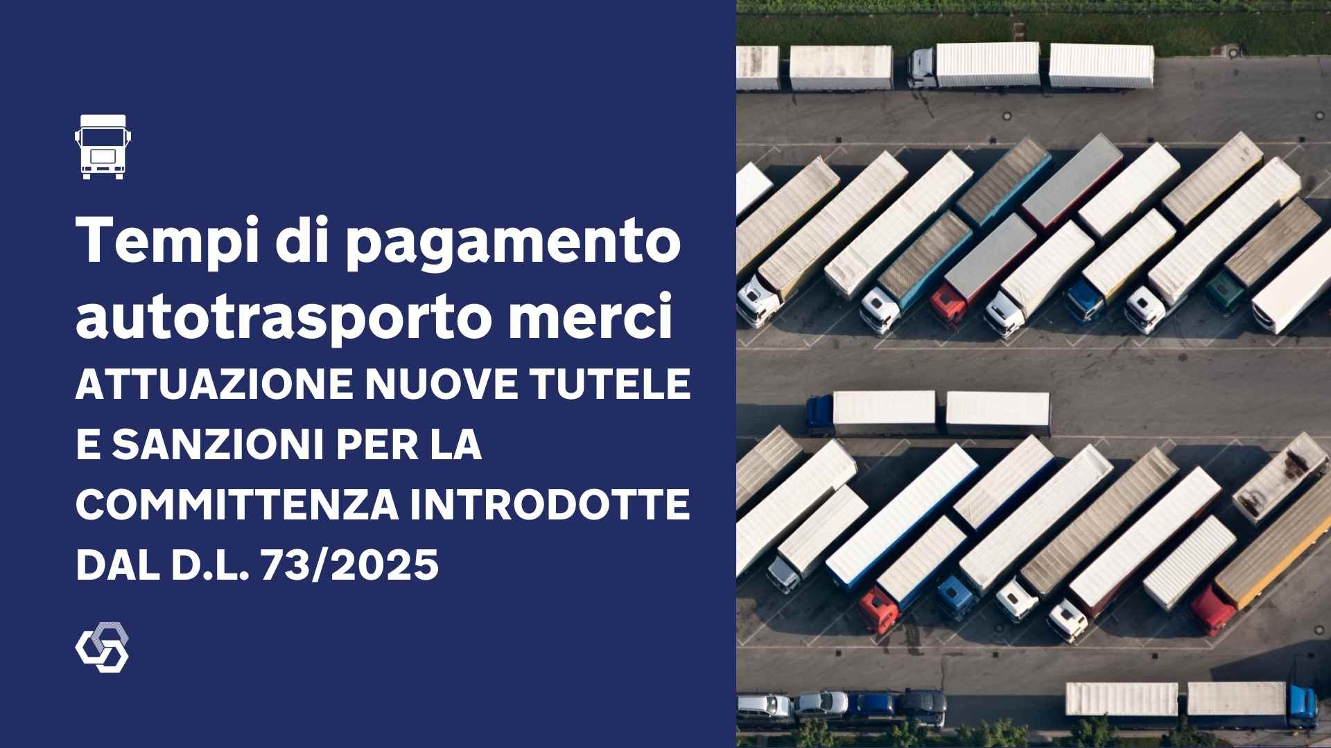 Tempi di pagamento autotrasporto merci attuazione nuove tutele e sanzioni per la committenza introdotte dal D.L. 732025